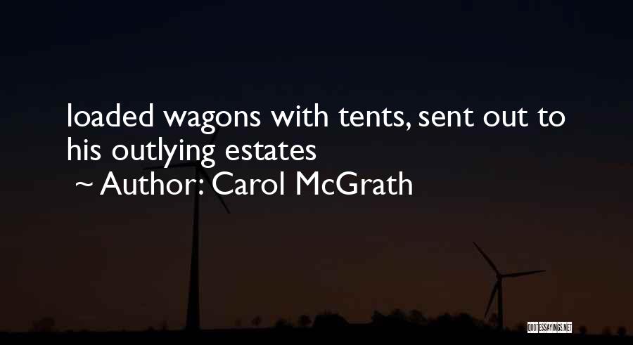 Wagons Quotes By Carol McGrath