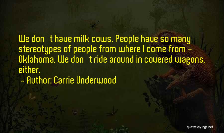 Wagons Quotes By Carrie Underwood