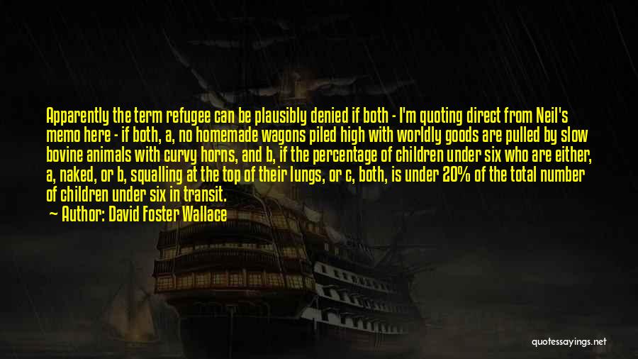 Wagons Quotes By David Foster Wallace