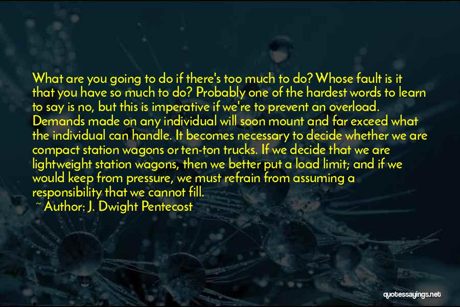 Wagons Quotes By J. Dwight Pentecost