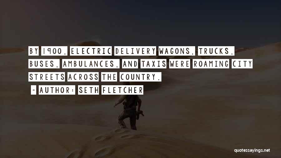 Wagons Quotes By Seth Fletcher