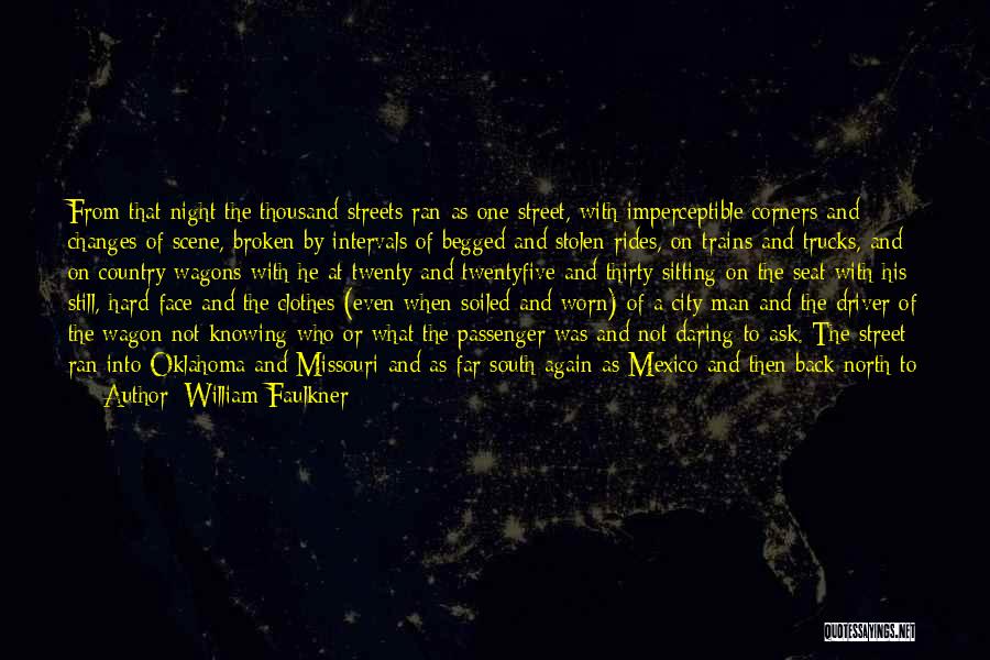 Wagons Quotes By William Faulkner
