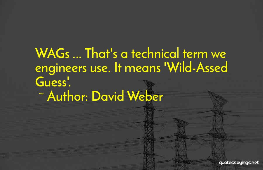 Wags Quotes By David Weber