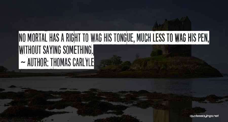 Wags Quotes By Thomas Carlyle
