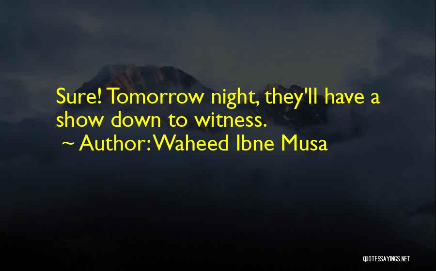 Waheed Ibne Musa Quotes 1233496