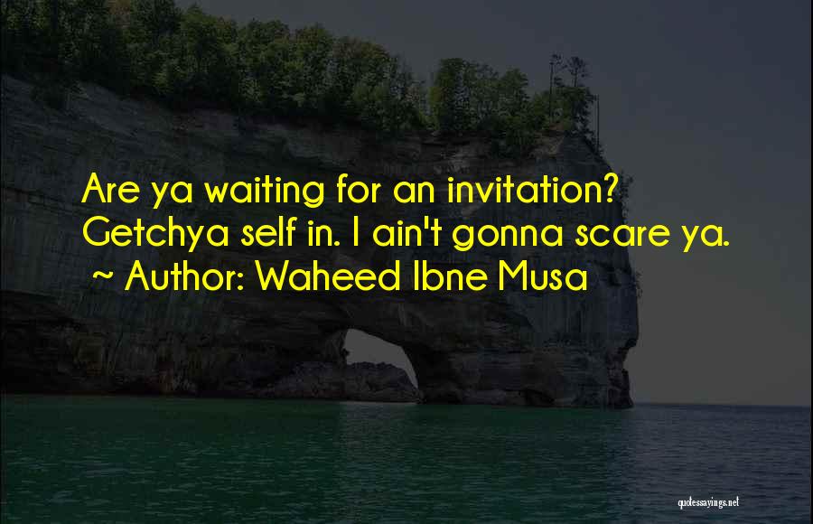 Waheed Ibne Musa Quotes 1473934