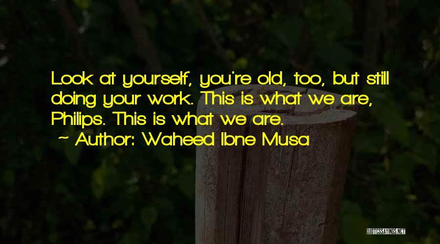 Waheed Ibne Musa Quotes 1618190