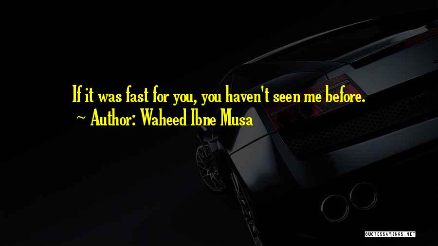 Waheed Ibne Musa Quotes 1941812 Waheed Ibne Musa Quotes 1941812
