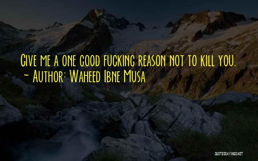 Waheed Ibne Musa Quotes 2213500