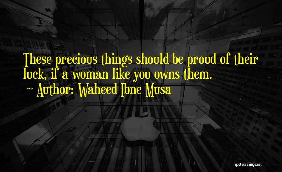 Waheed Quotes By Waheed Ibne Musa