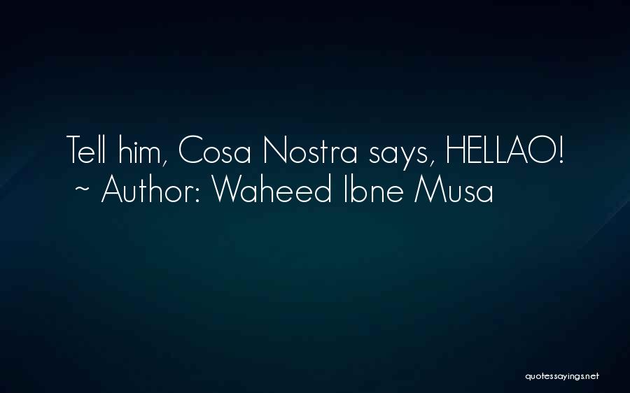 Waheed Quotes By Waheed Ibne Musa