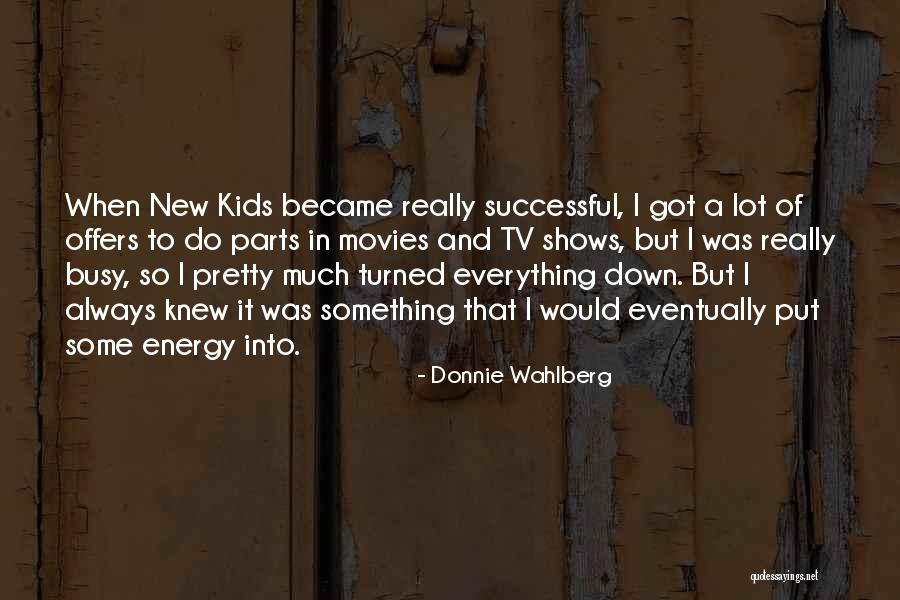 Wahlberg Kids Quotes By Donnie Wahlberg Wahlberg Kids Quotes By Donnie Wahlberg
