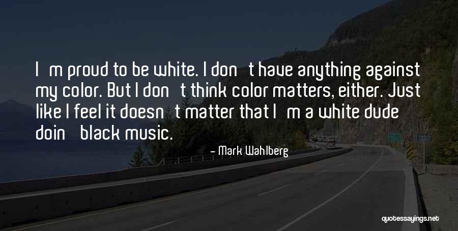 Wahlberg Quotes By Mark Wahlberg Wahlberg Quotes By Mark Wahlberg