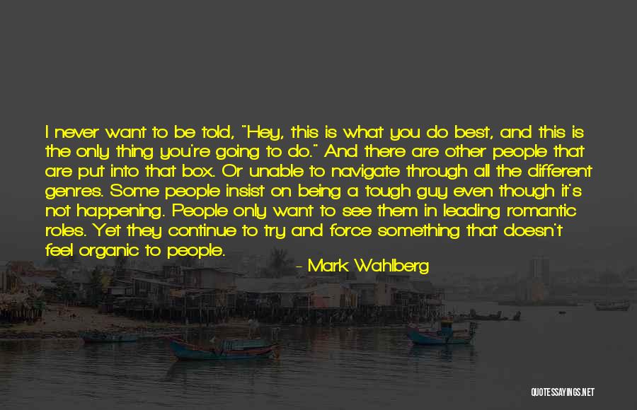 Wahlberg Quotes By Mark Wahlberg Wahlberg Quotes By Mark Wahlberg