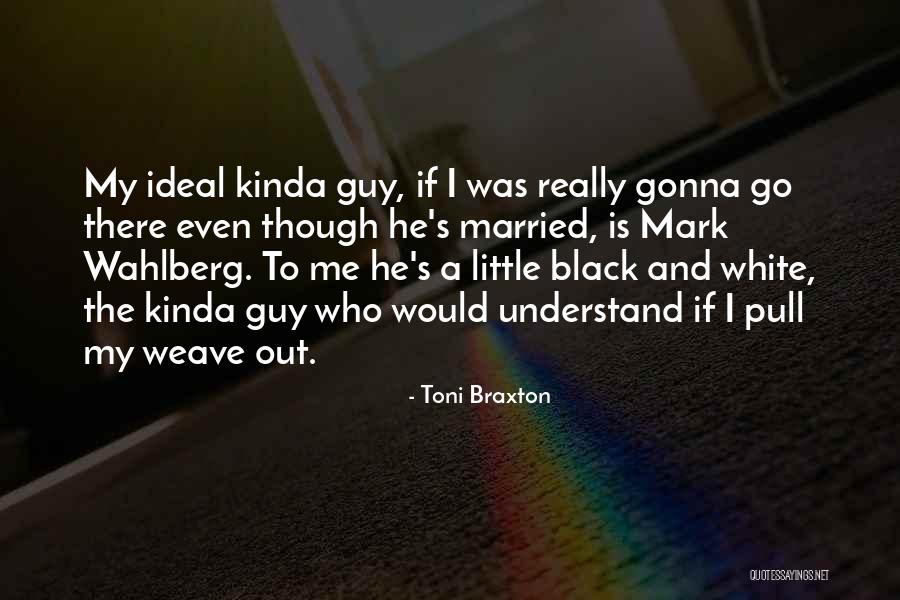 Wahlberg Quotes By Toni Braxton Wahlberg Quotes By Toni Braxton