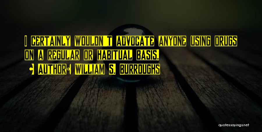 Wahlstrom Library Quotes By William S. Burroughs