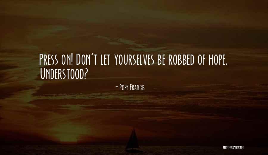 Wahr Hardware Quotes By Pope Francis Wahr Hardware Quotes By Pope Francis