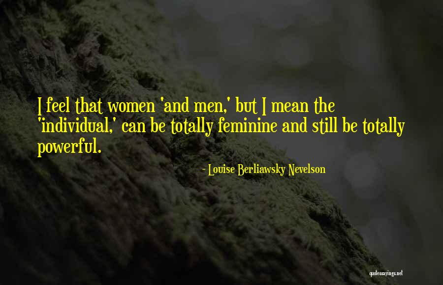 Wahrmann Ren E Quotes By Louise Berliawsky Nevelson Wahrmann Ren E Quotes By Louise Berliawsky Nevelson