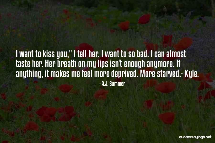 Waht Quotes By A.J. Summer Waht Quotes By A.J. Summer