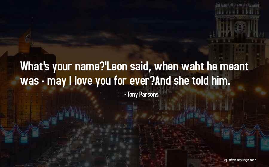 Waht Quotes By Tony Parsons Waht Quotes By Tony Parsons