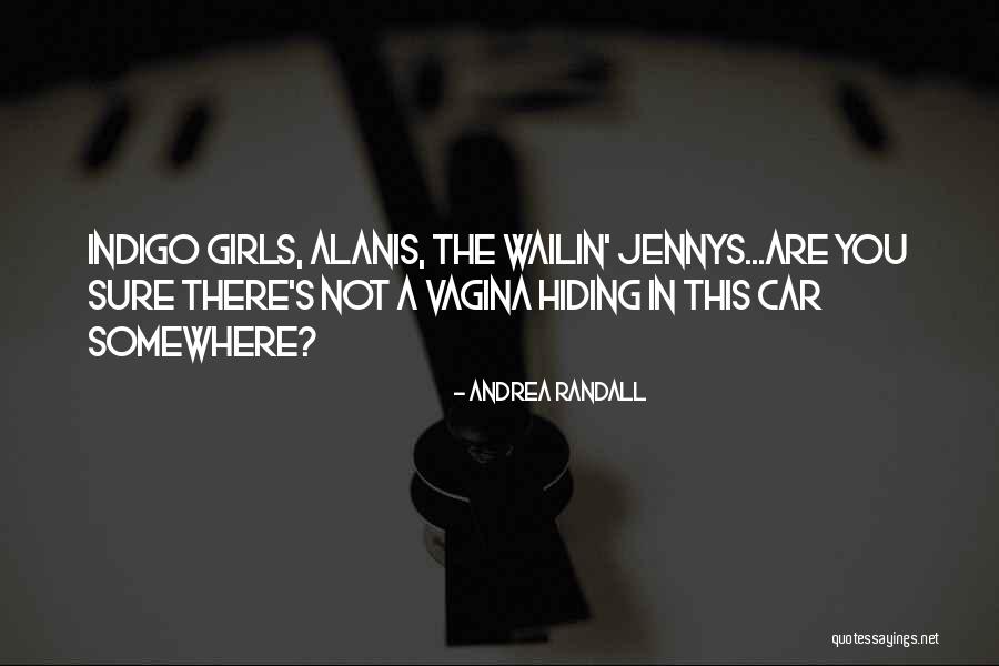 Wailin Quotes By Andrea Randall Wailin Quotes By Andrea Randall