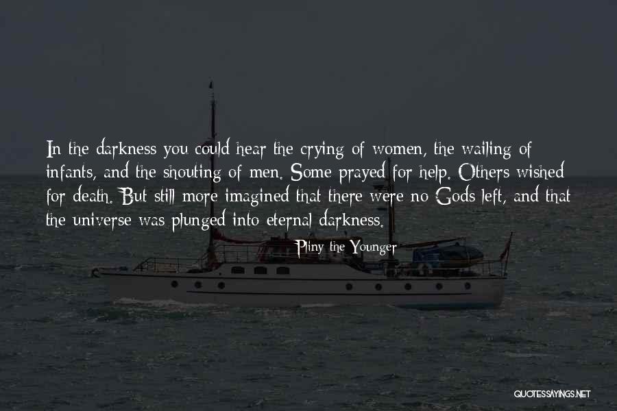 Wailing Women Quotes By Pliny The Younger Wailing Women Quotes By Pliny The Younger