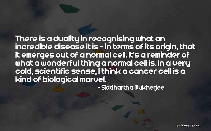 Waines Scott Quotes By Siddhartha Mukherjee Waines Scott Quotes By Siddhartha Mukherjee