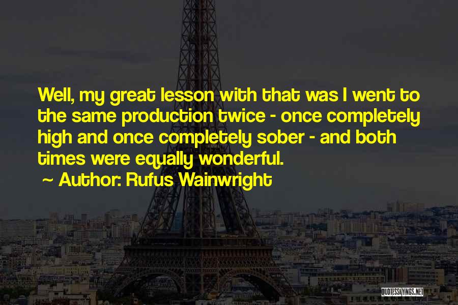 Wainwright Quotes By Rufus Wainwright