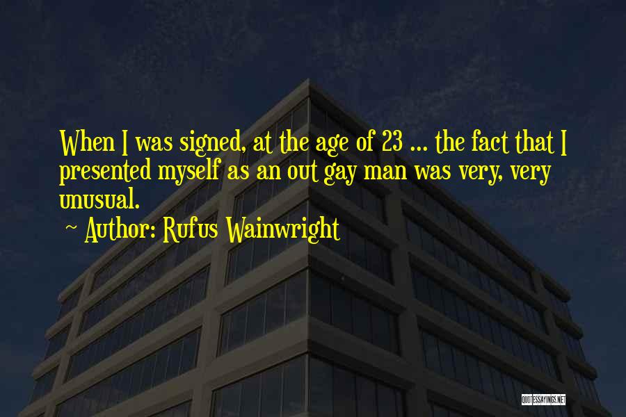 Wainwright Quotes By Rufus Wainwright