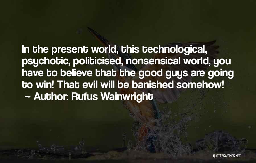 Wainwright Quotes By Rufus Wainwright