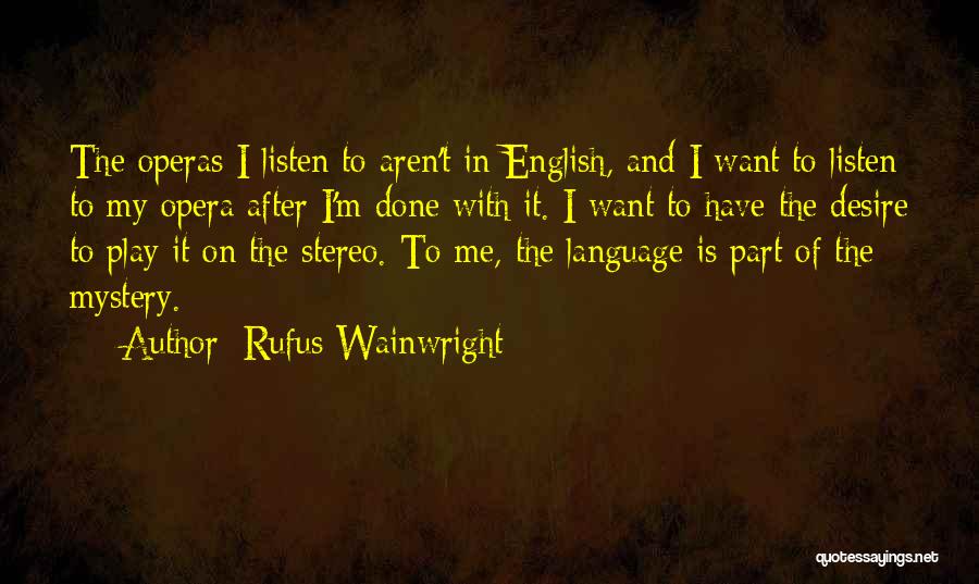 Wainwright Quotes By Rufus Wainwright