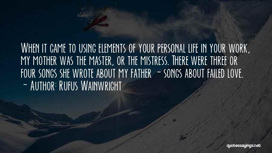 Wainwright Quotes By Rufus Wainwright