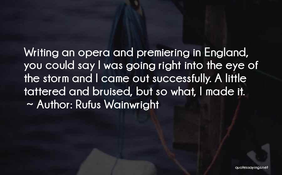 Wainwright Quotes By Rufus Wainwright