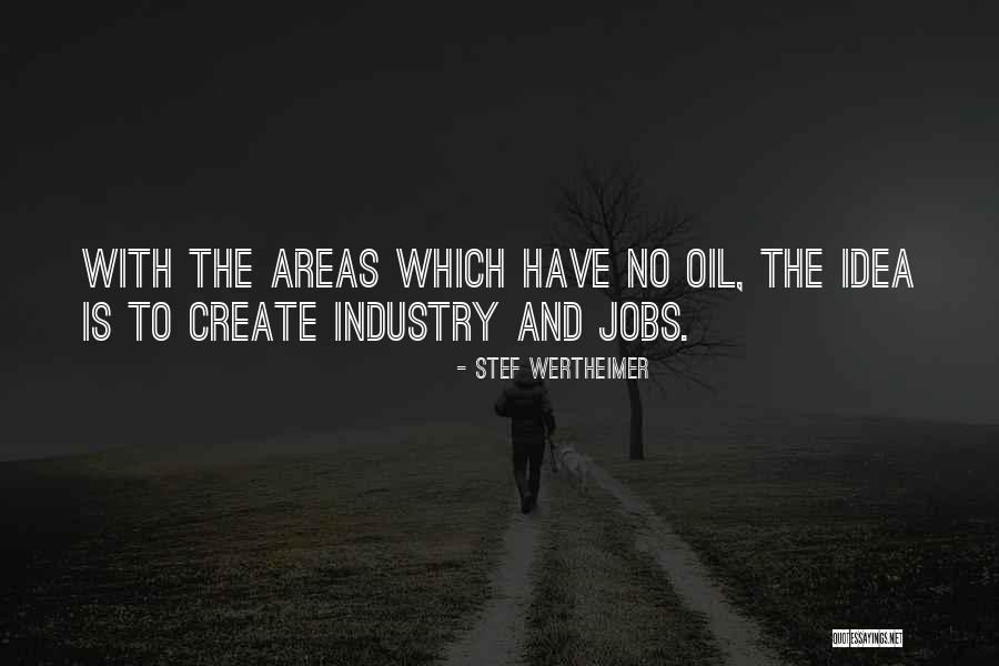 Waisman Biomanufacturing Quotes By Stef Wertheimer Waisman Biomanufacturing Quotes By Stef Wertheimer