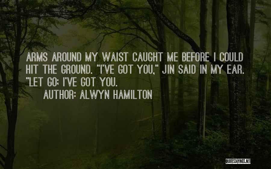 Waist Quotes By Alwyn Hamilton