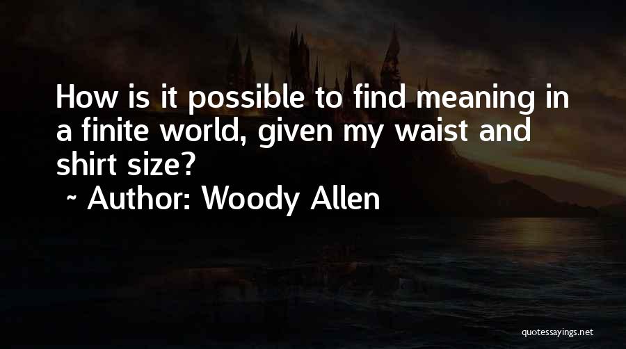 Waist Size Quotes By Woody Allen
