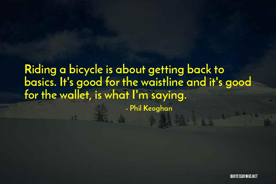 Waistline Quotes By Phil Keoghan Waistline Quotes By Phil Keoghan