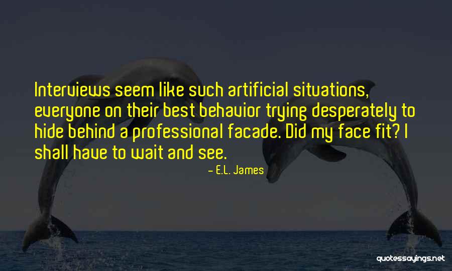Wait And See Quotes By E.L. James Wait And See Quotes By E.L. James