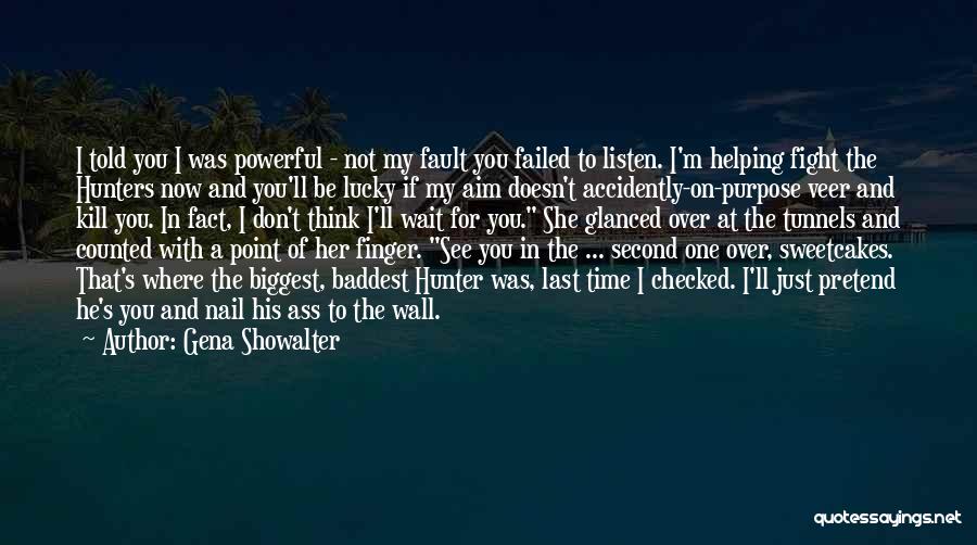 Wait And See Quotes By Gena Showalter