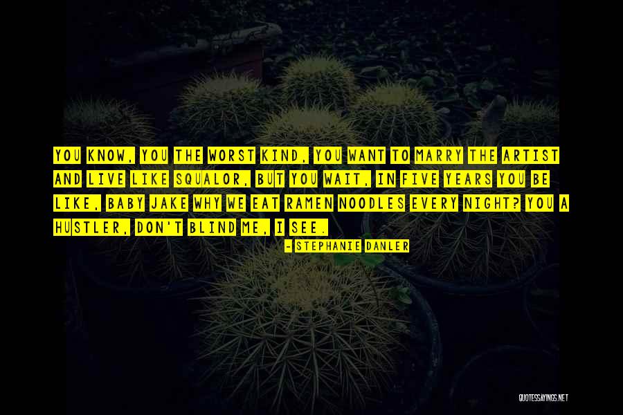 Wait And See Quotes By Stephanie Danler Wait And See Quotes By Stephanie Danler