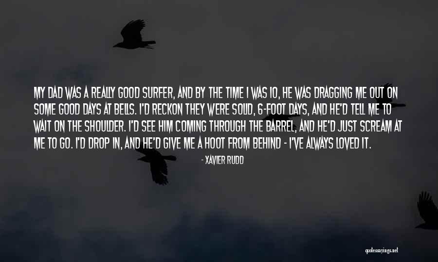 Wait And See Quotes By Xavier Rudd Wait And See Quotes By Xavier Rudd