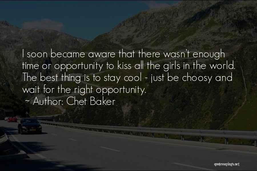 Wait For Best Time Quotes By Chet Baker