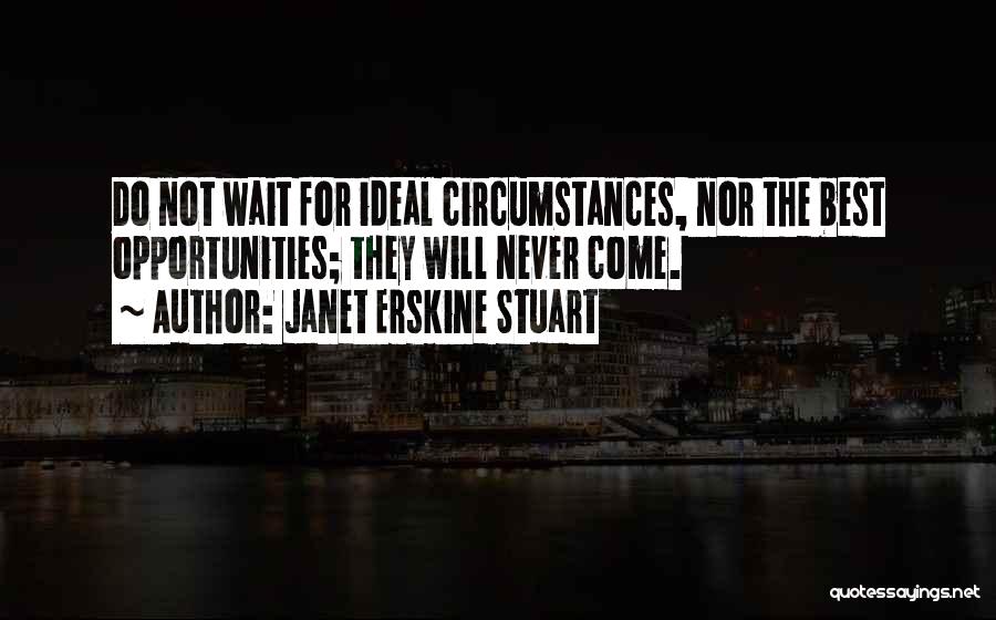 Wait For Best Time Quotes By Janet Erskine Stuart