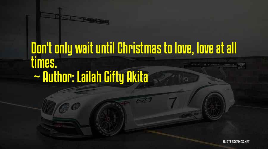 Wait For Christmas Quotes By Lailah Gifty Akita