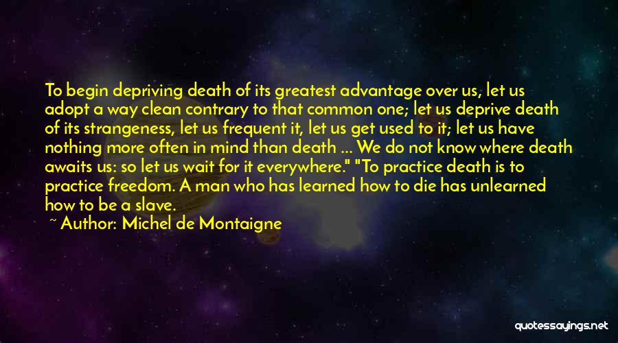 Wait For Death Quotes By Michel De Montaigne