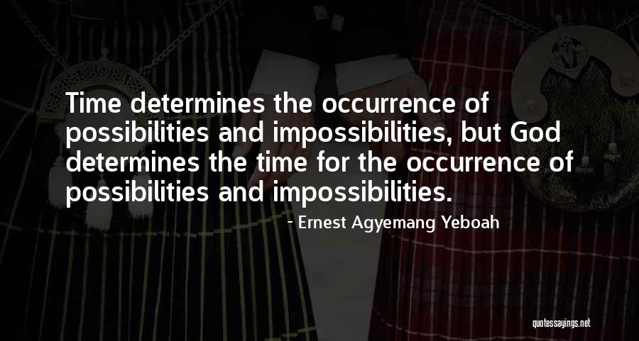 Wait For God's Time Quotes By Ernest Agyemang Yeboah