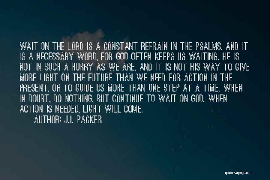 Wait For God's Time Quotes By J.I. Packer