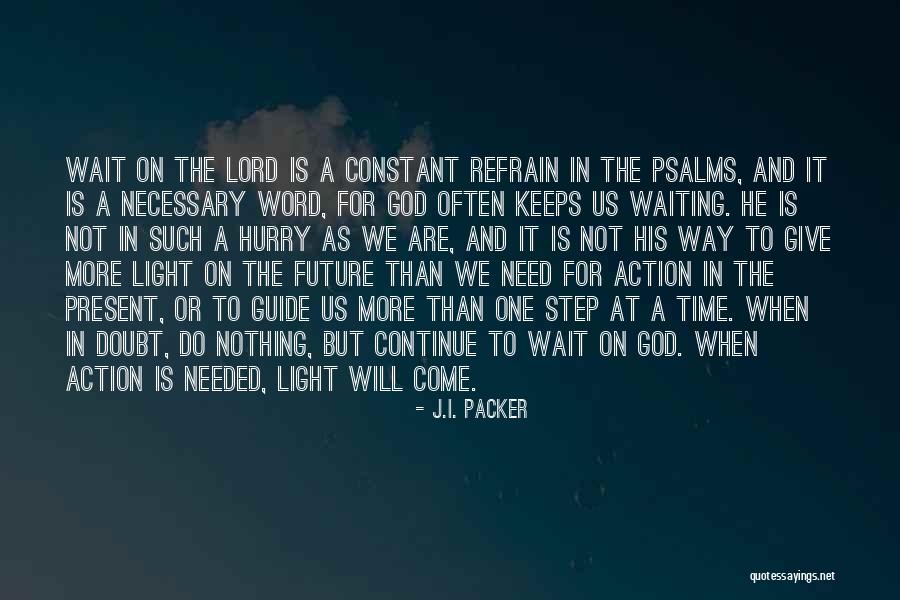 Wait For God's Time Quotes By J.I. Packer