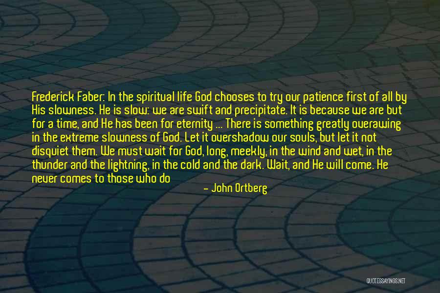 Wait For God's Time Quotes By John Ortberg