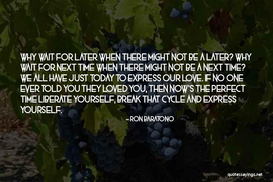 Wait For Love Quotes By Ron Baratono Wait For Love Quotes By Ron Baratono